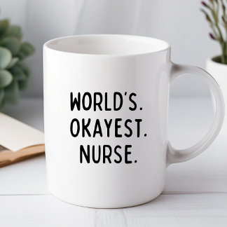 World's Okayest Nurse Funny Office Mug