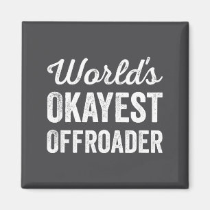 Worlds Okayest Offroader Funny Sarcastic 4x4 Wheel Magnet