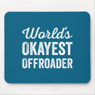 Worlds Okayest Offroader Funny Sarcastic 4x4 Wheel Mouse Mat