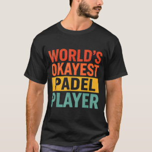 World's Okayest Padel Player Funny Retro Vintage C T-Shirt