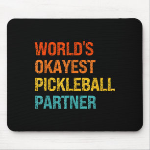 Worlds okayest pickleball partner funny pickleball mouse mat