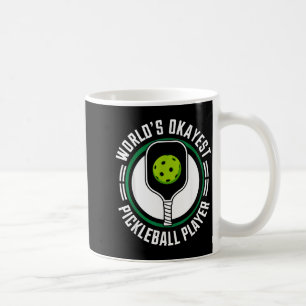 World's okayest pickleball player funny pickle bal coffee mug