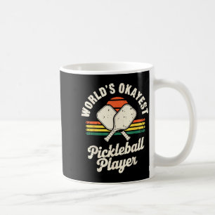 World's okayest pickleball player funny pickle bal coffee mug