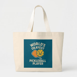 Worlds Okayest Pickleball Player Large Tote Bag