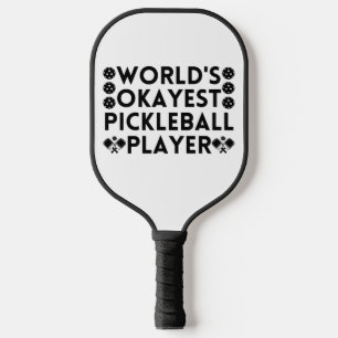 World's Okayest Pickleball Player Paddle