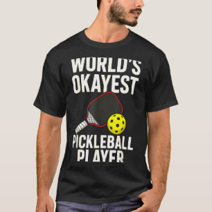 World's okayest pickleball player T-Shirt