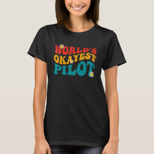 World's Okayest Pilot Funny Pilot T-Shirt