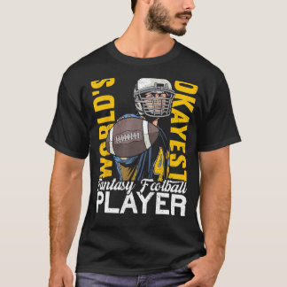 World's Okayest Player Draught Day Fantasy Footbal T-Shirt
