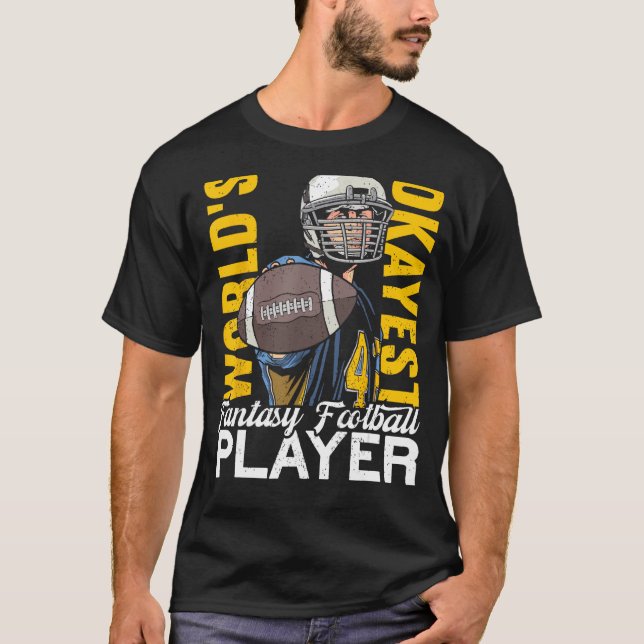 World's Okayest Player Draught Day Fantasy Footbal T-Shirt (Front)