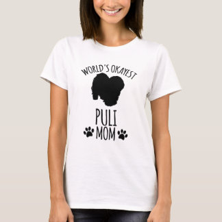 Worlds Okayest Puli Mum - Dog Mum T-Shirt