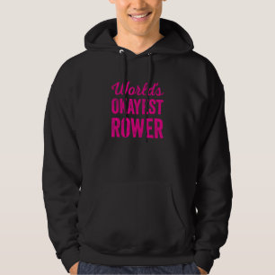 Worlds Okayest Rower Funny Sarcastic Boat Rowing T Hoodie
