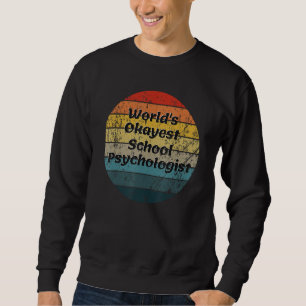 World's Okayest School Psychologist Vintage Sunset Sweatshirt