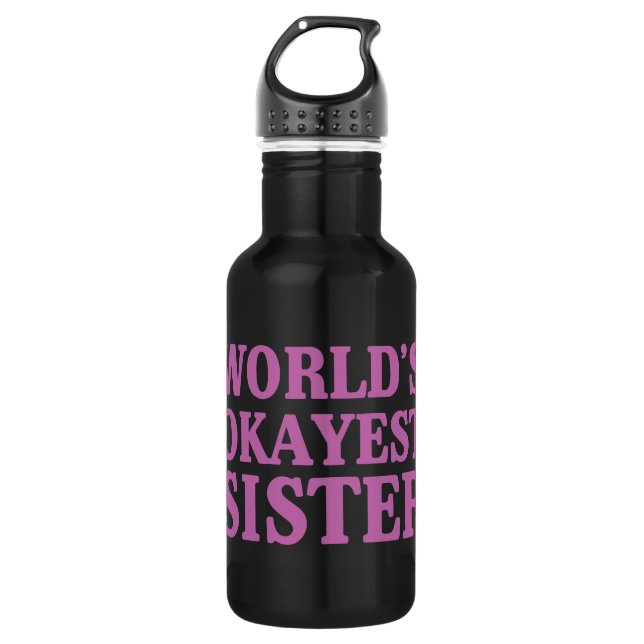 World's Okayest Sister 532 Ml Water Bottle (Front)