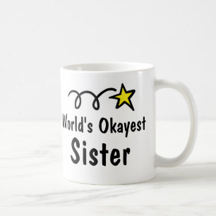 World's Okayest Sister Coffee Mug Gift