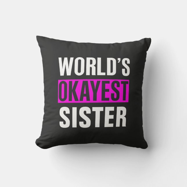 World's Okayest Sister Cushion (Front)