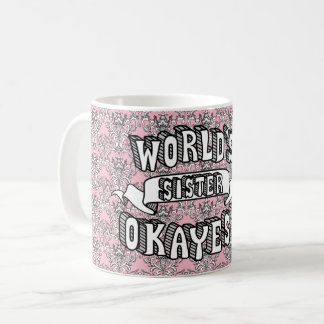 World's Okayest Sister Funny Text Floral Mug