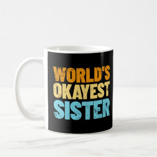 World's Okayest Sister Gift Idea Retro Sister  Coffee Mug