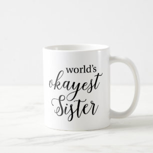 World's Okayest Sister Mug