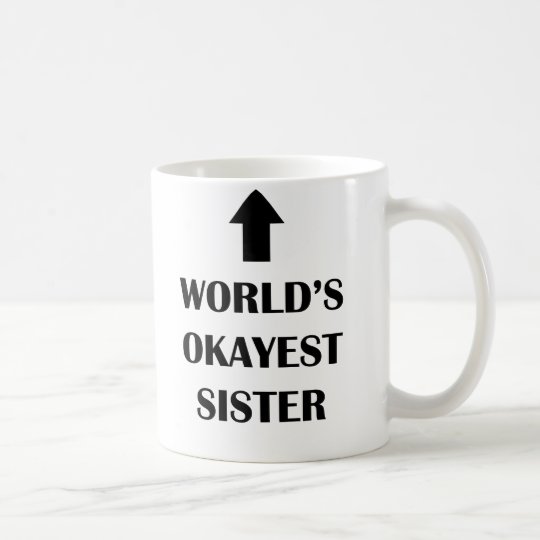 World's okayest sister mug Funny Gift for Sister