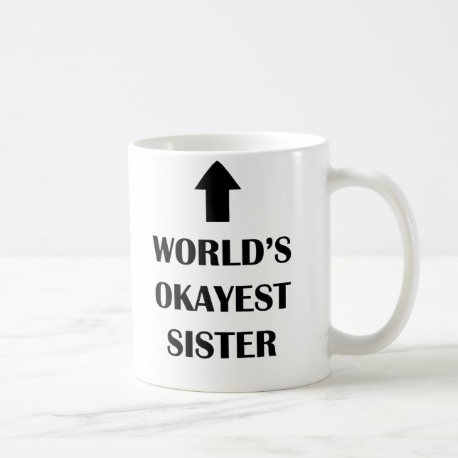 World's okayest sister mug Funny Gift for Sister (Right)
