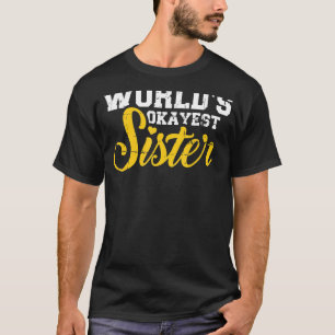 World's Okayest Sister T-Shirt