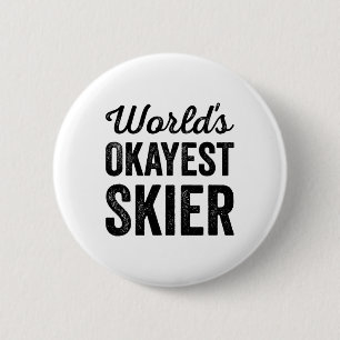 Worlds Okayest Skier Funny Sarcastic Snow Water Sk 6 Cm Round Badge