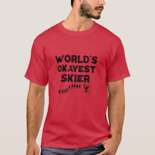 Worlds Okayest Skier Funny Skiing Gift Birthday fa T-Shirt