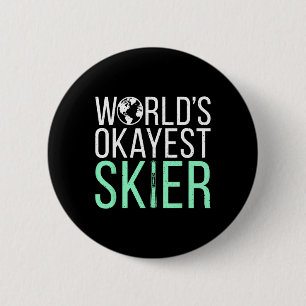 Worlds Okayest Skier Snow Winter Sport Skier  6 Cm Round Badge