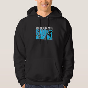 Worlds Okayest Snowboarder Winter Sport Mountain S Hoodie