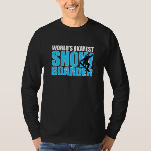 Worlds Okayest Snowboarder Winter Sport Mountain S T-Shirt
