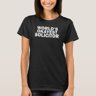 World's Okayest Solicitor, Funny T-Shirt