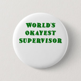 Worlds Okayest Supervisor 6 Cm Round Badge