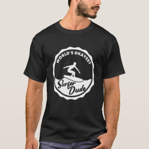 Worlds Okayest Surfer Dude  Retro Surfing 2 T-Shirt