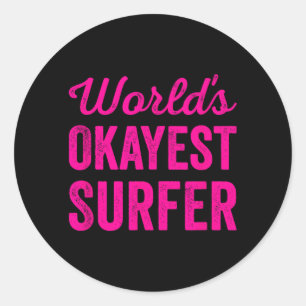 Worlds Okayest Surfer Funny Sarcastic Humour Classic Round Sticker