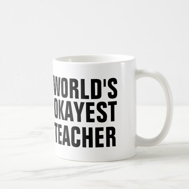 World's Okayest Teacher Coffee Mug (Right)