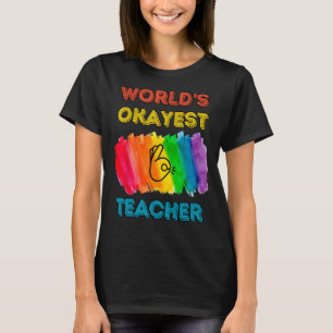 World's Okayest Teacher Funny Best Gift Math Histo T-Shirt