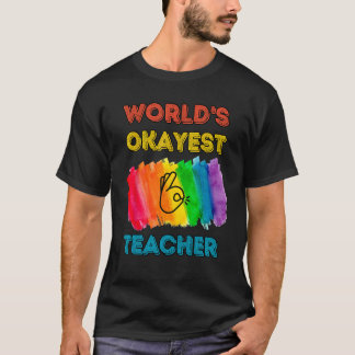 World's Okayest Teacher Funny Best Gift Math Histo T-Shirt