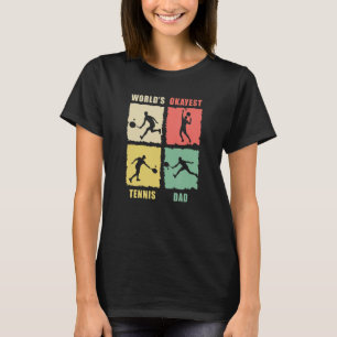 Worlds Okayest Tennis Dad Tennis Rackets Tennis Pl T-Shirt