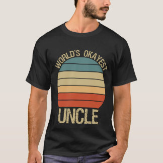 World's Okayest Uncle / funny Uncle saying Gift T-Shirt