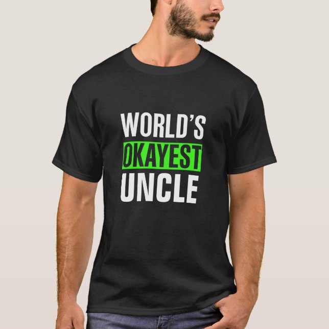 World's Okayest Uncle T-Shirt (Front)