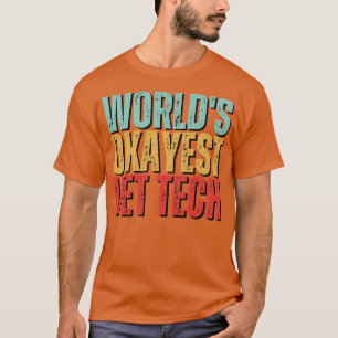 Worlds Okayest Vet Tech Funny Veterinary Technicia T-Shirt