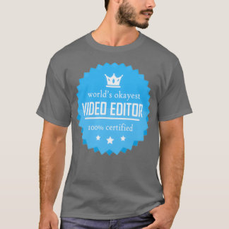Worlds okayest Video editor Funny cool gift for wo T-Shirt