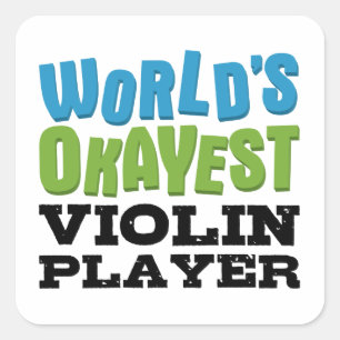 World's Okayest Violin Player Square Sticker