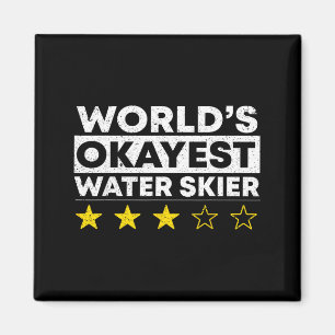 Worlds okayest water skier waterski water skiing magnet