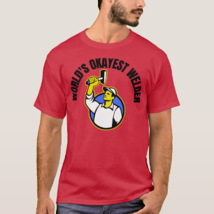 Worlds Okayest Welder Welding T-Shirt