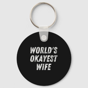 World's Okayest Wife, Funny Wife Birthday, New Bri Key Ring