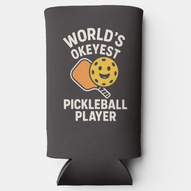 Worlds Okeyest Pickleball Player Seltzer Can Cooler (Front)