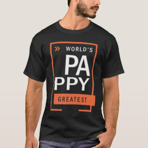 World's Pappy Greatest T-Shirt