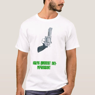 World's quickest Anti-Depressant T-Shirt