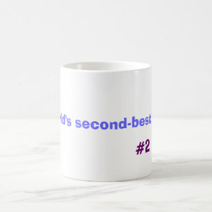 World's second-best dad, #2 coffee mug